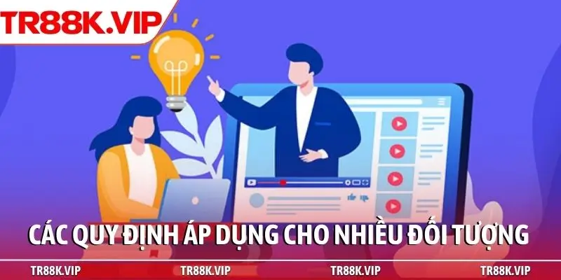 Các quy định áp dụng cho nhiều đối tượng