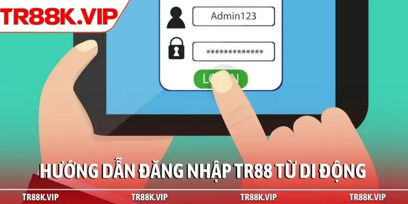 Hướng dẫn đăng nhập TR88 từ di động