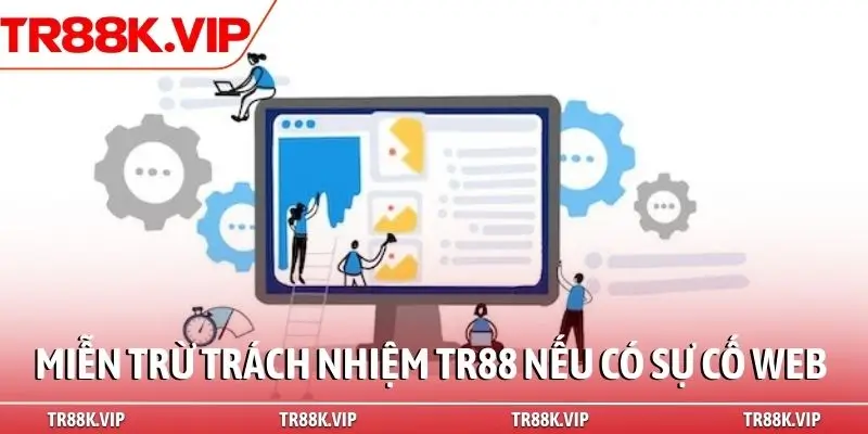 Miễn trừ trách nhiệm TR88 nếu có sự cố web