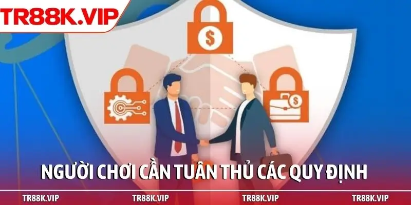 Người chơi cần tuân thủ các quy định