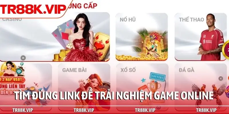 Tìm đúng link để trải nghiệm game online tại TR88